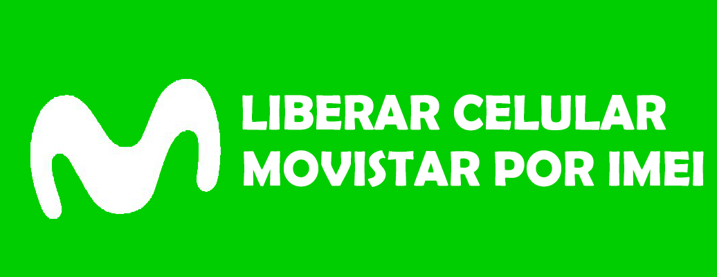 Liberar celular Movistar por IMEI Gratis en México
