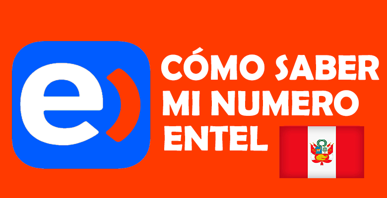 Cómo saber mi número en Entel Perú