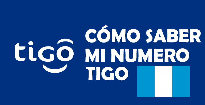 Cómo saber mi número Tigo Guatemala